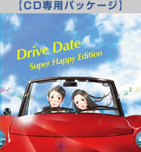 Drive Date -Super Happy Edition-