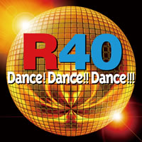 R40 Dance! Dance! Dance!
